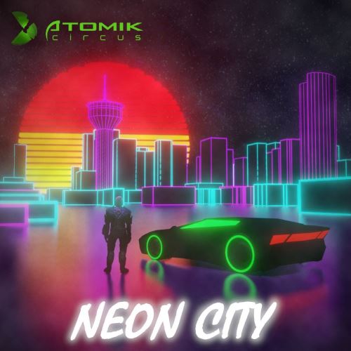 Atomik Circus - Neon City