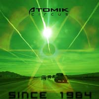 Atomik Circus - Since 1984